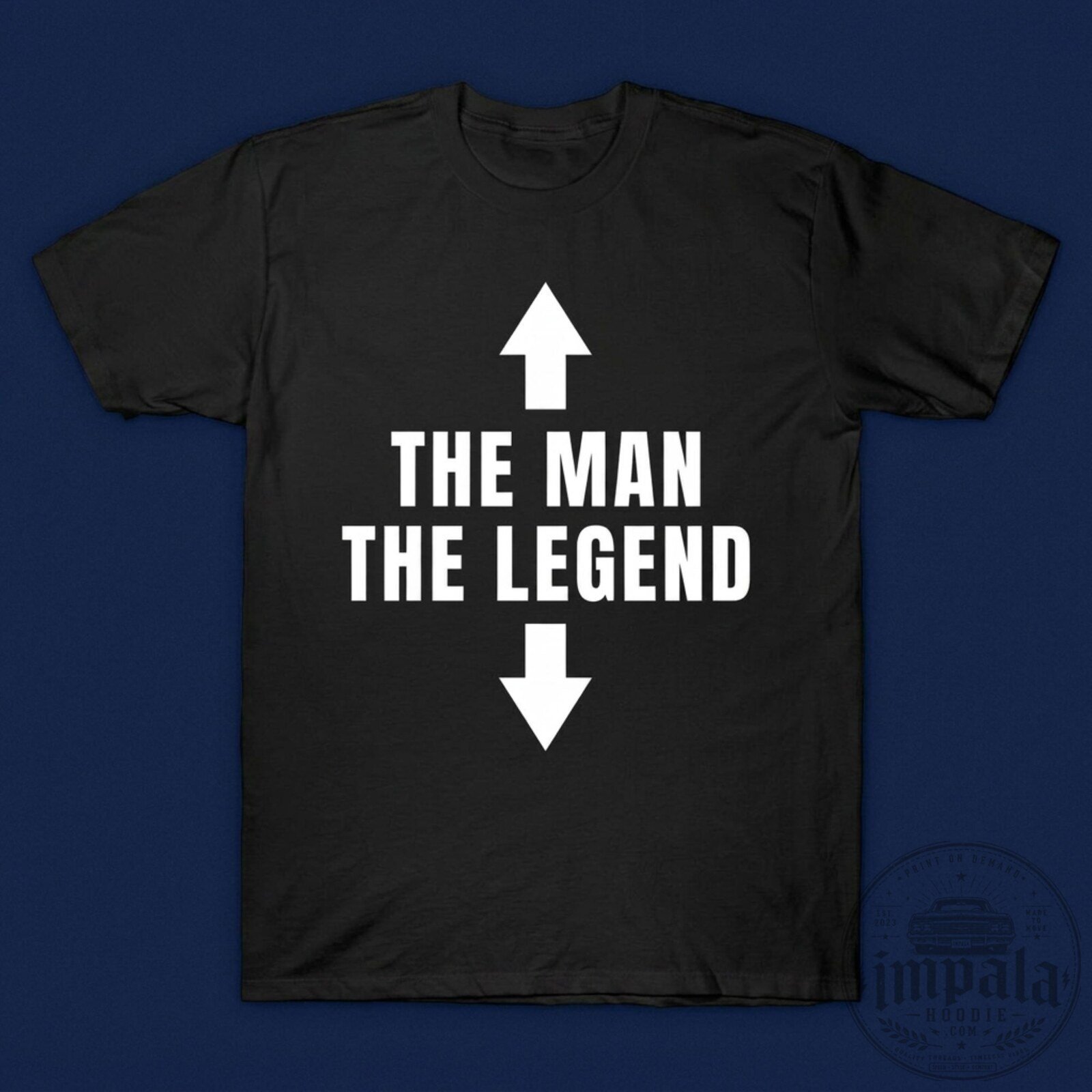 The Man The Legend Sarcasm Funny T-Shirt 10 The Man The Legend Sarcasm Funny T-Shirt