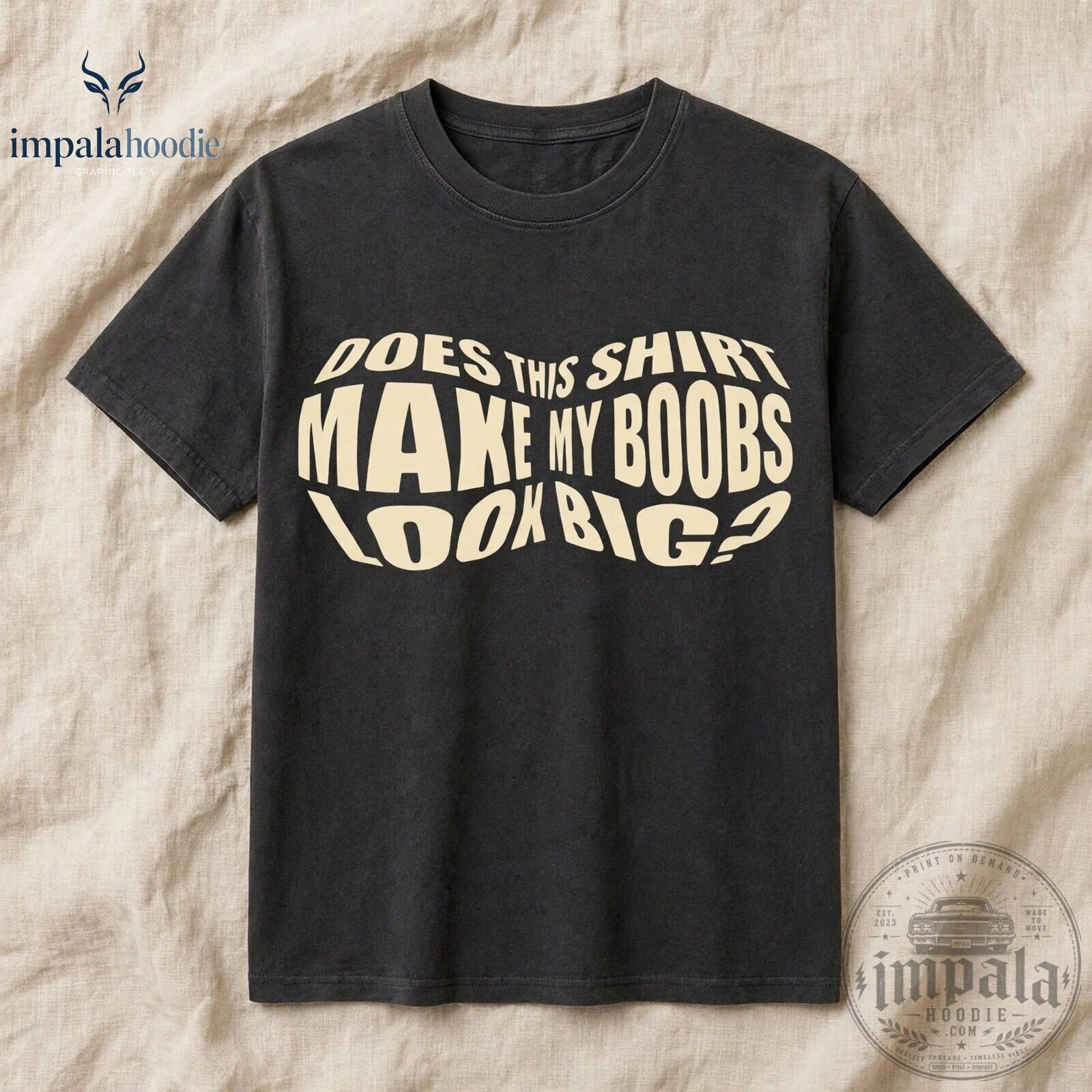 Does This Shirt Make My Boobs Look Big Funny Illusion T-Shirt