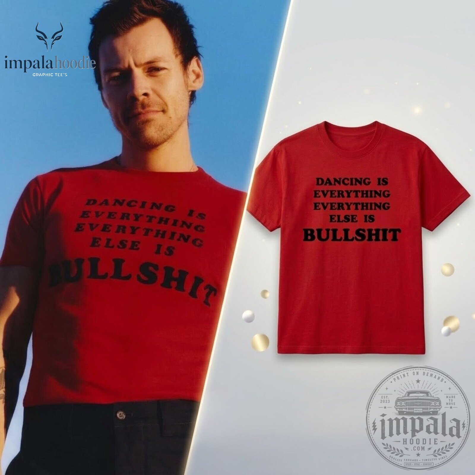 Harry Styles Dancing Is Everything Everything Else Is Bullshit Red T-Shirt