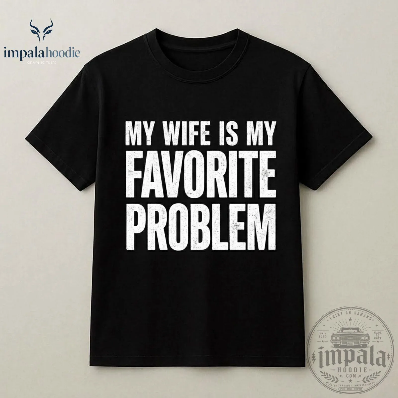 My Wife Is My Favorite Problem Funny T-Shirt For Husband 9 My Wife Is My Favorite Problem Funny T-Shirt For Husband