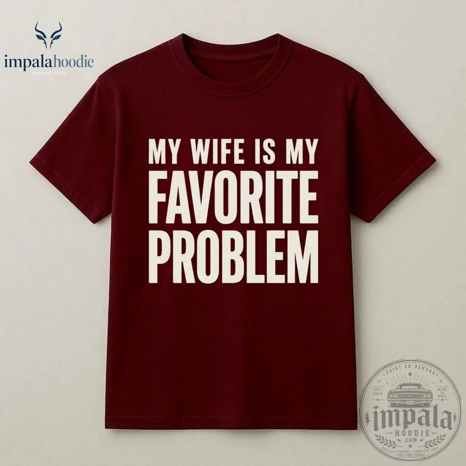 My Wife Is My Favorite Problem Funny T-Shirt For Husband 11 My Wife Is My Favorite Problem Funny T-Shirt For Husband