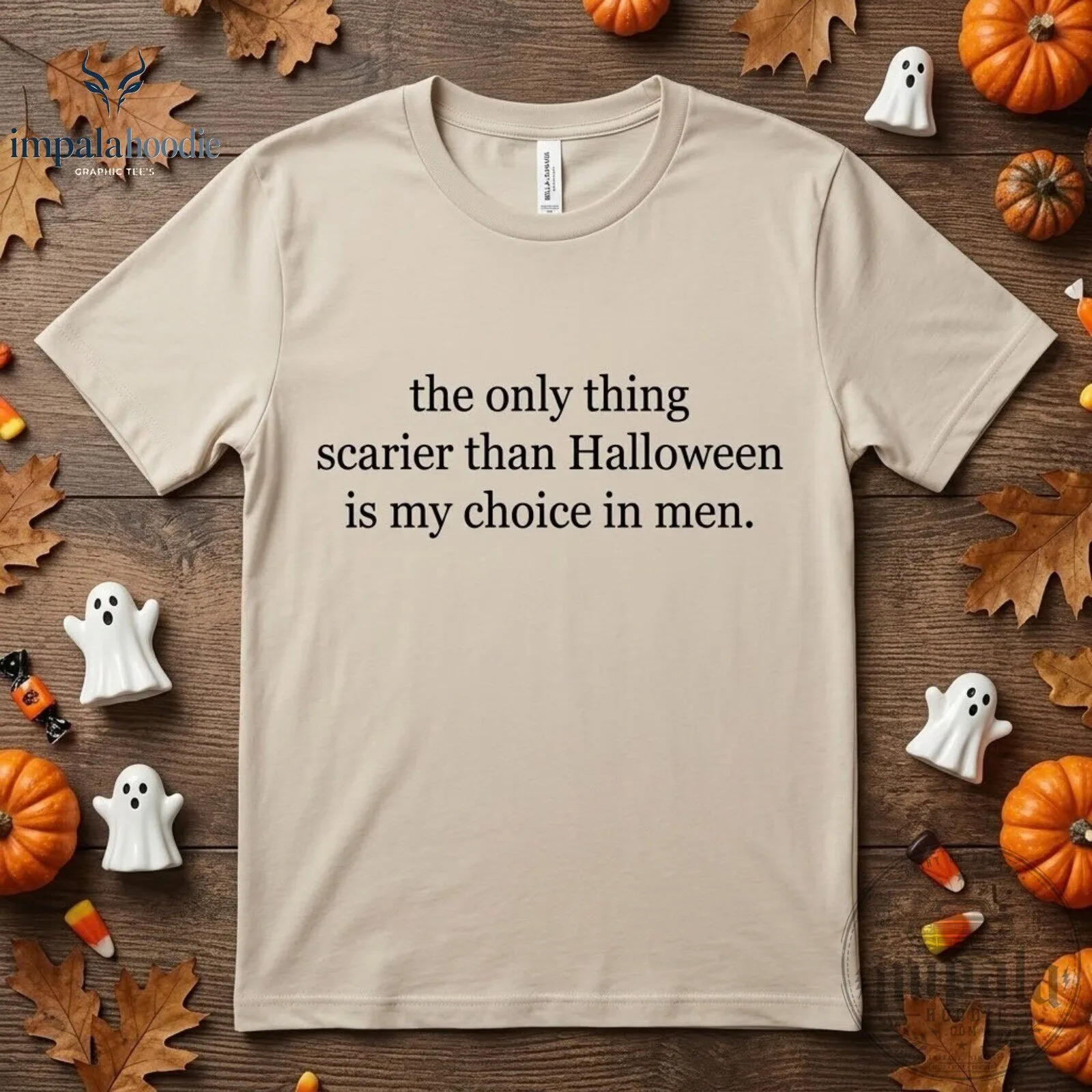 The Only Thing Scarier Than Halloween Is My Choice In Man Funny Sarcasm T-Shirt