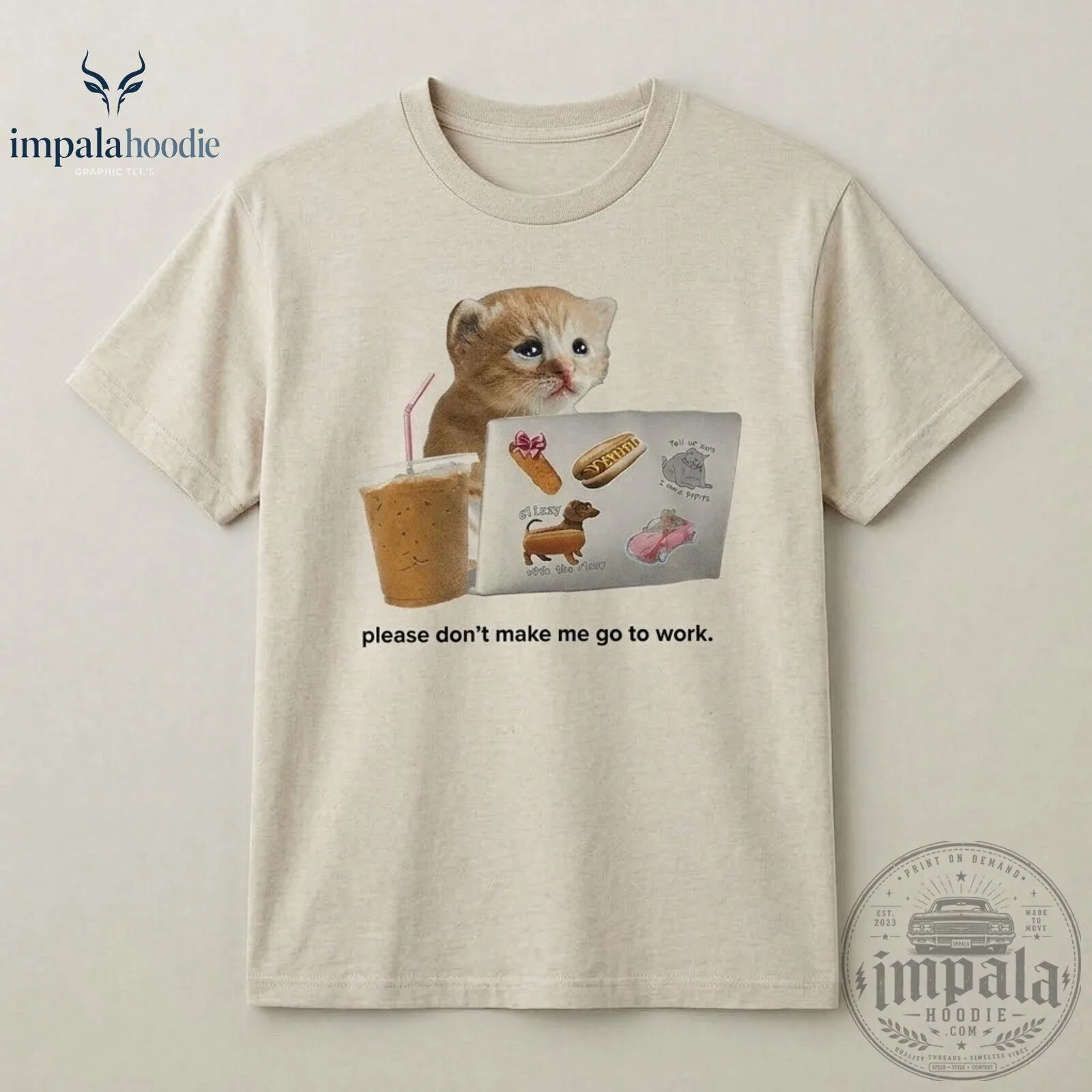 Please Don't Make Me Go To Work Cute Funny Crying Cat Meme T-Shirt 6 Please Don