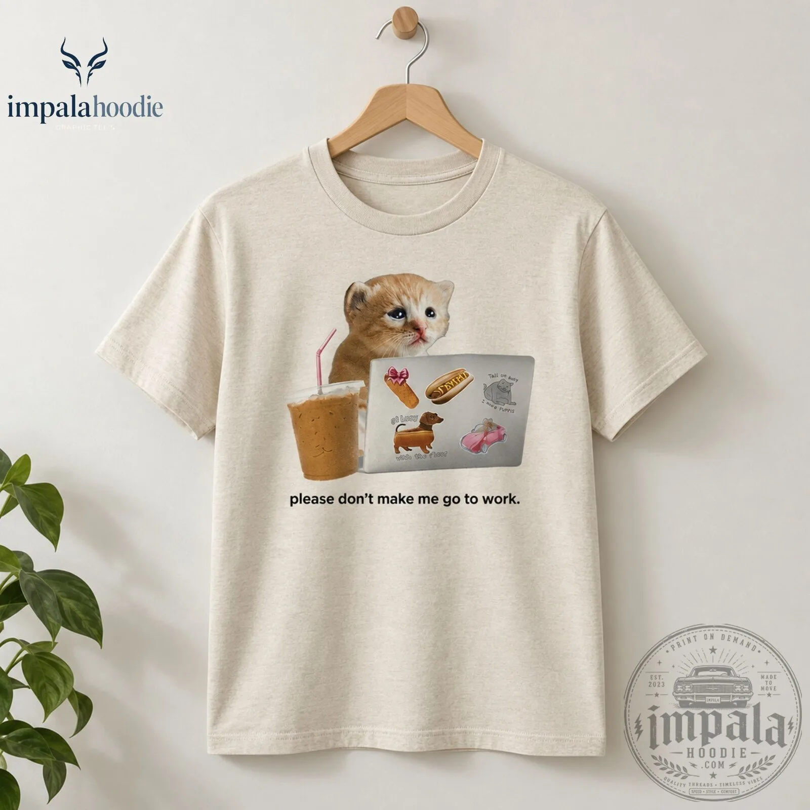 Please Don't Make Me Go To Work Cute Funny Crying Cat Meme T-Shirt 7 Please Don