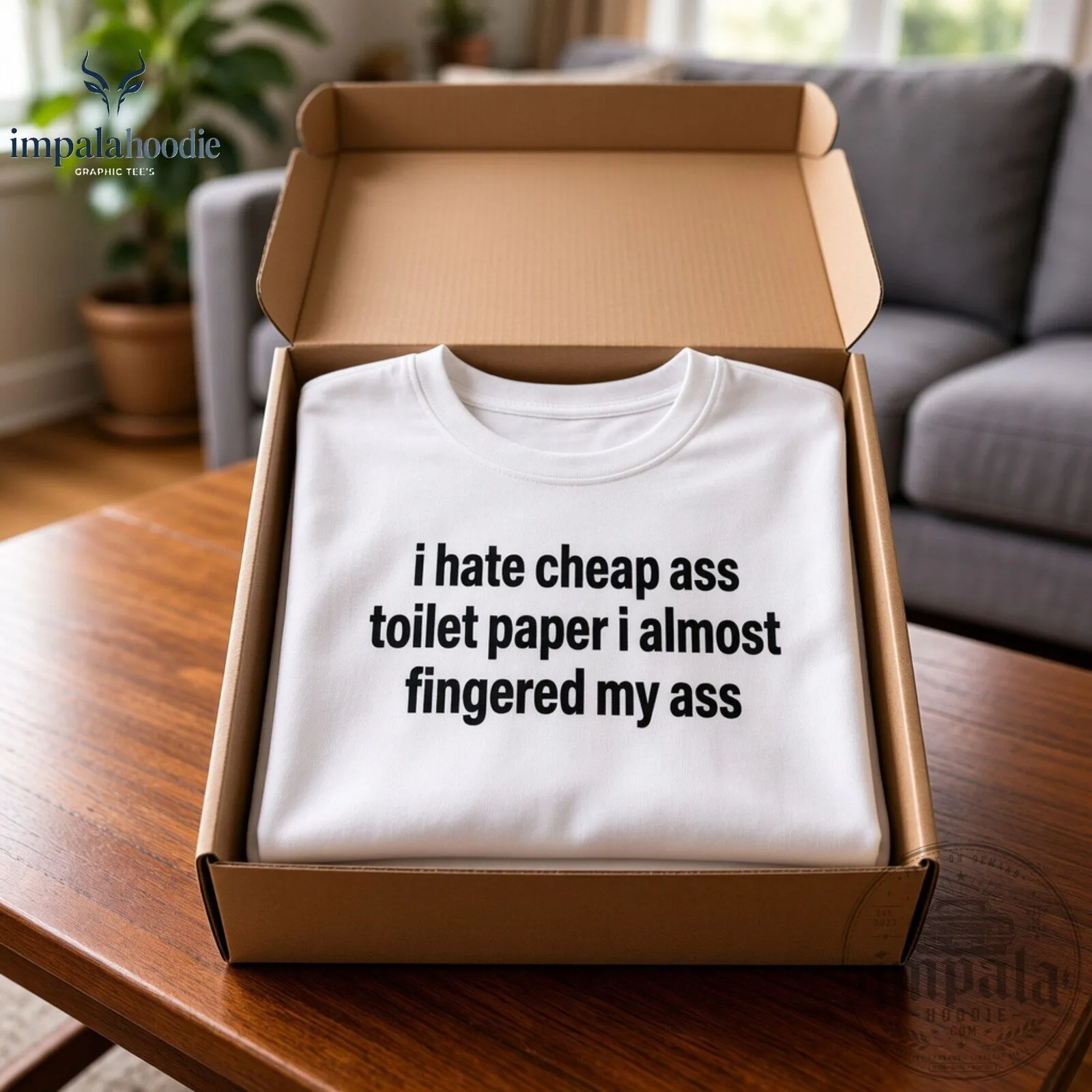I Hate Cheap Ass Toilet Paper I Almost Fingered My Ass Funny White T-Shirt 10 I Hate Cheap Ass Toilet Paper I Almost Fingered My Ass Funny White T-Shirt