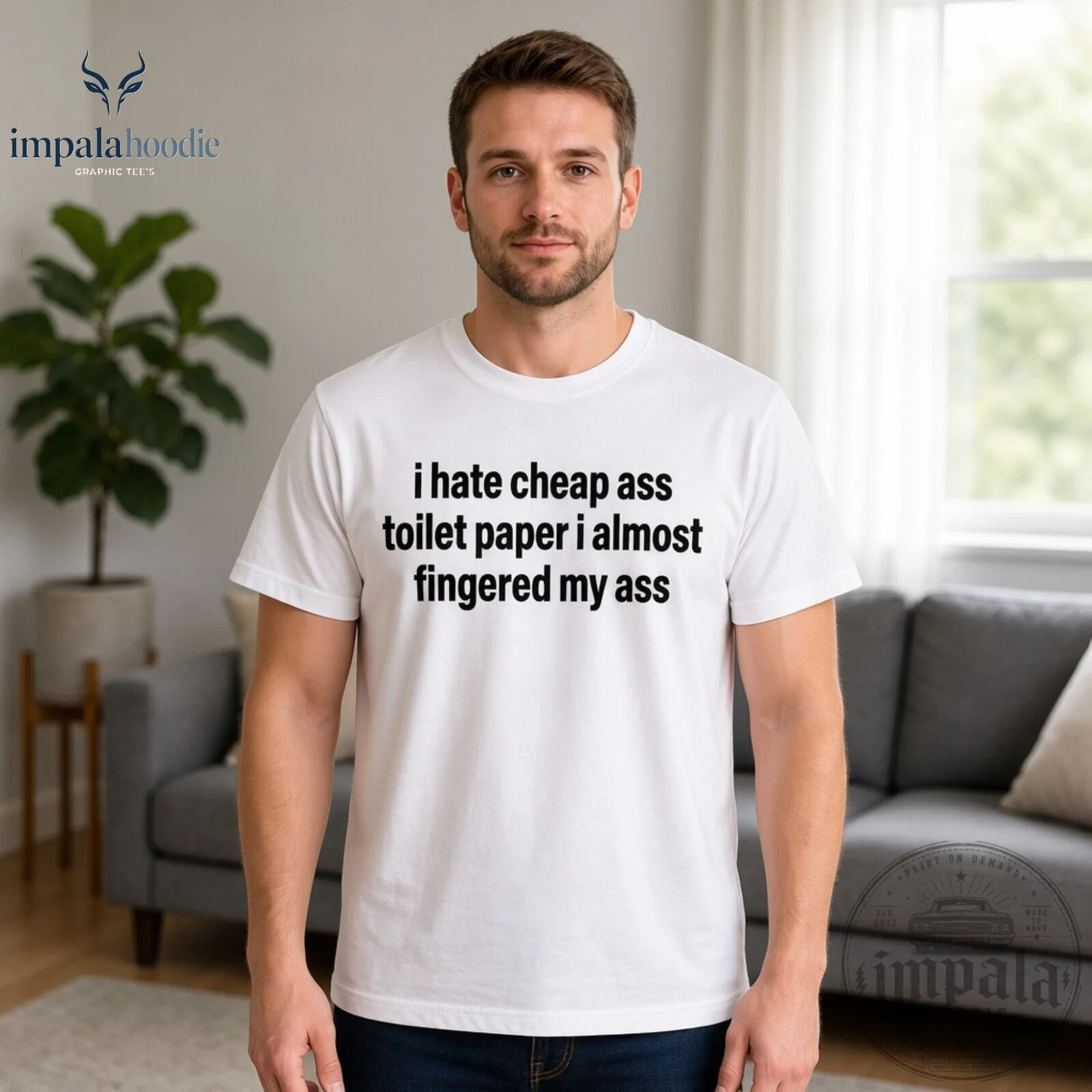 I Hate Cheap Ass Toilet Paper I Almost Fingered My Ass Funny White T-Shirt 11 I Hate Cheap Ass Toilet Paper I Almost Fingered My Ass Funny White T-Shirt